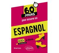 60 jours pour assurer en espagnol - Je débute - A1-A2+ - Michaël Salaun - Ellipses - broché - Méthode de langue