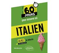 60 jours pour assurer en italien - Je débute - A1/A2 - Giulia Moreschini - Ellipses - broché - Méthode de langue