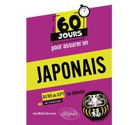 60 jours pour assurer en japonais - Je débute - A1-N5 au JLPT - Jean-Michel Abrassart - Ellipses - broché - Méthode de langue