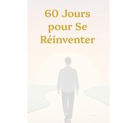 60 jours pour se réinventer