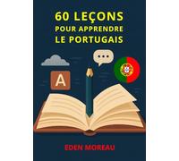 60 Leçons pour Apprendre le Portugais