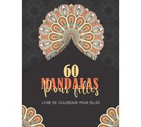60 Mandalas Pour Filles Livre de Coloriage pour filles: Coloriage Mandalas pour filles à partir de 12 ans | Mandala anti stress adolescents | coloriage anti stress mandala pour filles