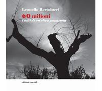 60 milioni. I volti di un'altra pandemia. Ediz. illustrata