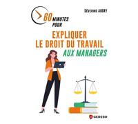 60 minutes pour expliquer le droit du travail aux managers - Séverine Augry - Gereso Eds - broché - Etude
