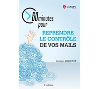 60 minutes pour reprendre le contrôle de vos mails