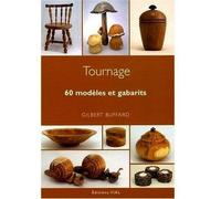 Gilbert Buffard – Tournage sur bois – 60 modèles et gabarits – Broché