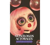 60 Monólogos Actorales: escritos por Alejandra Corman