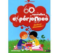 60 nouvelles expériences faciles et amusantes