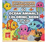 60 Ocean Animals Coloring Book for Kids 4+: With Fun Facts and Engaging Challenges about Marine Life and Underwater Sea Creatures!
