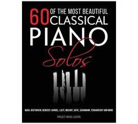 60 Of The Most Beautiful Classical Piano Solos