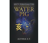 60 PERSONALITY TYPES OF CHINESE ASTROLOGY: WATER PIG