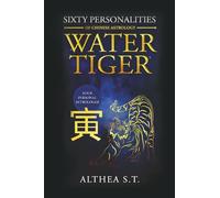 60 PERSONALITY TYPES OF CHINESE ASTROLOGY: WATER TIGER
