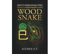 60 PERSONALITY TYPES OF CHINESE ASTROLOGY: WOOD SNAKE