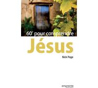 60’ pour comprendre Jésus - Nick Page - Empreinte Temps Present - broché - Essai