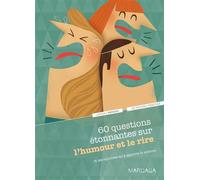 60 questions étonnantes sur l'humour et le rire Et les réponses qu'y apporte la science - Andrea Ostojic - Mardaga - broché - Essai