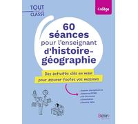 60 Séances Pour L'enseignement D'histoire-Géographie - Des Activités Clés En Main Pour Assurer Toutes Vos Missions