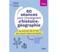 60 séances pour l'enseignant d'histoire-géographie Des activités clés en main pour assurer toutes vos missions - Carine Reynaud - Belin Éducation - broché - Guide