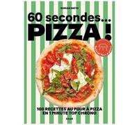 60 Secondes - Pizza ! - 100 Recettes Au Four À Pizza En 1 Minute Top Chrono