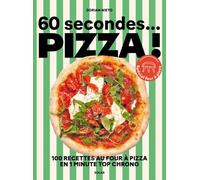 Dorian Nieto – 60 secondes... Pizza ! – 100 recettes au four à pizza en 1 minute Top Chrono – Broché