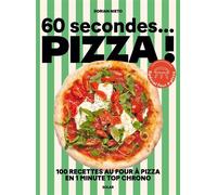 Dorian Nieto – 60 secondes... Pizza ! – 100 recettes au four à pizza en 1 minute Top Chrono – Broché