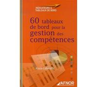 60 tableaux de bord pour la gestion des compétences - Alain Labruffe - Afnor - broché - Guide