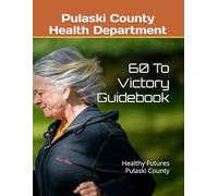 60 To Victory: Healthy Futures Pulaski County