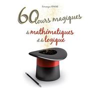 60 Tours Magiques De Mathématiques Et De Logique
