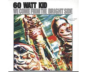 60 Watt Kid - We Come from The Bright Side [Vinyl] [Import]