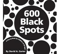 600 Black Spots: A Pop-up Book for Children of All Ages