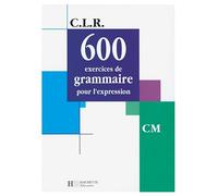 600 exercices de grammaire pour l'expression, CM