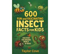600 Fun and Fascinating Insect Facts for Kids: Discover the Amazing World of Bugs