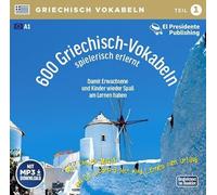 600 Griechisch-Vokabeln spielerisch erlernt-Teil 1: Neugriechisch Niveau A1-Ideal zum Nebenbei-Lernen [Import]
