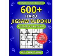 600+ Hard Jigsaw Sudoku Puzzles for Adults: A Book of Irregular Sudoku with Solutions
