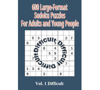 600 Large-Format Sudoku Puzzles for Adults and Young People: Volume 1 Difficult Level
