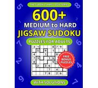 600+ Medium to Hard Jigsaw Sudoku Puzzles for Adults: A Book of Irregular Sudoku with Solutions