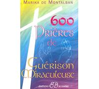 600 prières de guérison miraculeuse