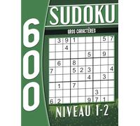 600 Sudoku Niveau 1-2 Gros Caractères: Avec Solutions, Cahier d'activités pour Adultes et Seniors.
