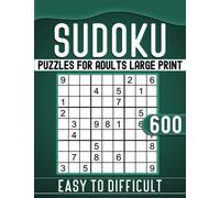600 Sudoku Puzzles for Adults Large Print Easy to Difficult: with Solutions.