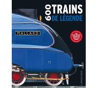 600 Trains de légende - Collectif - Larousse - cartonné - Guide