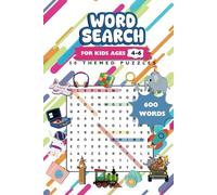 600 Word Search Activity Book Aged 4-6: Best Grid Word Search Puzzles for Kids With Attractive Illustrations, Fun Themed Puzzles