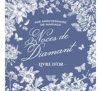 60e anniversaire de mariage - Noces de Diamant - Livre d'or: Décoration pour la fête du 60ème anniversaire de mariage - Cadeaux pour les noces de ... amis et la famille - Édition Jardin Vintage