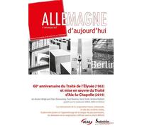 60e anniversaire du Traité de l'Élysée (1963) et mise en oeuvre du Traité d'Aix-la-Chapelle (2019) Allemagne d'aujourd'hui, n° 244/avril-juin 2023 - Claire Demesmay - Presses Universitaires Du Septen-