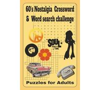 60's Nostalgia Crossword & Word search challenge: 50+ Groovy Puzzles to Celebrate the Music, Movies, and Memories of the Swinging Sixties