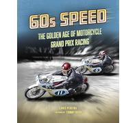 60s Speed: The Golden Age of Motorcycle Grand Prix Racing