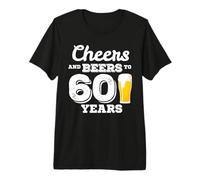 60th Birthday Cheers and Beers to 60 Years T-Shirt Haut de Gamme