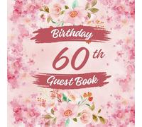 60th Birthday Guest Book: Ideal for personal dedications, wishes, and photos. For 30 to 60 guests. Guest book and memory album for the 60th birthday. ... a milestone birthday. Vintage decoration.