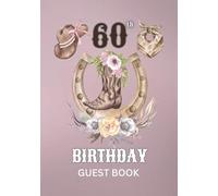 60th Birthday Guest Book: Western Cowgirl Theme Sign-In Keepsake for Family & Friends to Share Memories & Blessings
