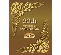 60th Wedding Anniversary Guest Book: A nice keepsake od Diamond Marriage Jubilee, a wish book for collecting guest messages, meories and photos
