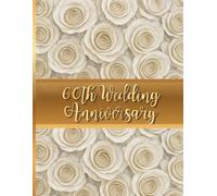 60th Wedding Anniversary Guest Book: Beautiful Book for collecting messages from family and friends celebrating Diamond Jubilee with Happy Couple .