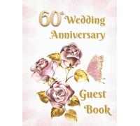60th Wedding Anniversary Guest Book: Wish book to collect messages from guest, keepsake of jubilee party